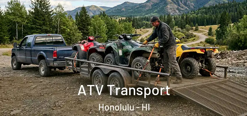  ATV Transport Honolulu - HI