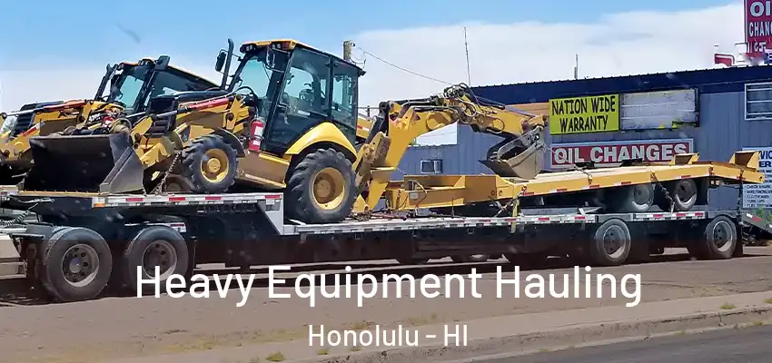  Heavy Equipment Hauling Honolulu - HI