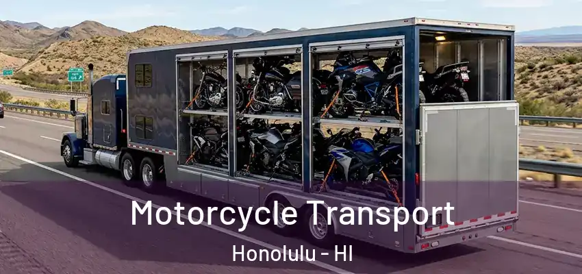  Motorcycle Transport Honolulu - HI